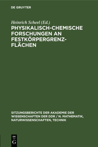 Physikalisch-Chemische Forschungen an Festkörpergrenzflächen