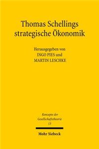 Thomas Schellings Strategische Okonomik