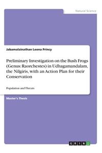 Preliminary Investigation on the Bush Frogs (Genus