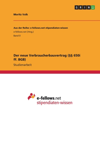 Der neue Verbraucherbauvertrag (§§ 650i ff. BGB)