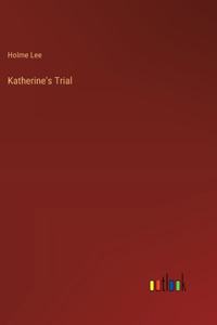 Katherine's Trial