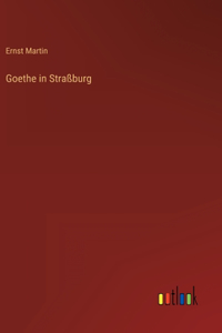 Goethe in Straßburg