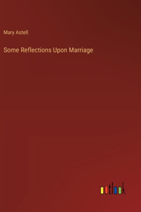Some Reflections Upon Marriage