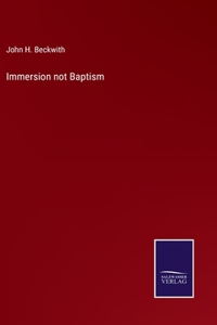 Immersion not Baptism