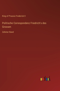 Politische Correspondenz Friedrich's des Grossen