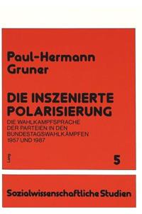 Die inszenierte Polarisierung
