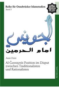 Al-Ğuwaynīs Position Im Disput Zwischen Traditionalisten Und Rationalisten