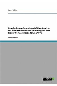 Neugliederung Deutschlands? Eine Analyse der Rechtssituation von Gründung der BRD bis zur Verfassungsänderung 1976