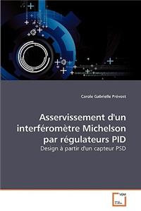 Asservissement d'un interféromètre Michelson par régulateurs PID