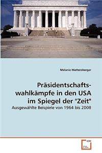 Präsidentschafts- wahlkämpfe in den USA im Spiegel der 