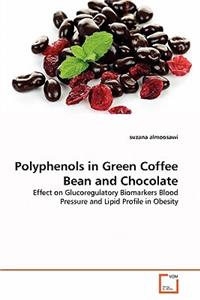 Polyphenols in Green Coffee Bean and Chocolate