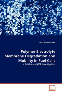 Polymer Electrolyte Membrane Degradation and Mobility in Fuel Cells
