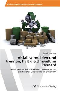 Abfall vermeiden und trennen, hält die Umwelt im Rennen!