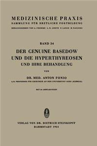 Der Genuine Basedow und die Hyperthyreosen und ihre Behandlung