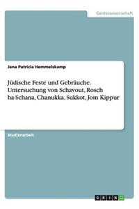 Jüdische Feste und Gebräuche. Untersuchung von Schavout, Rosch ha-Schana, Chanukka, Sukkot, Jom Kippur