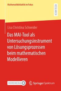 Das Mai-Tool ALS Untersuchungsinstrument Von Lösungsprozessen Beim Mathematischen Modellieren