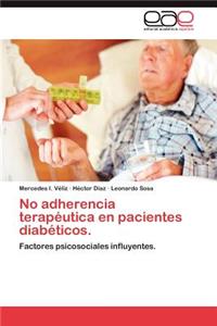 No Adherencia Terapeutica En Pacientes Diabeticos.