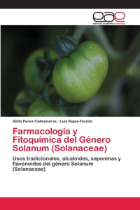 Farmacología y Fitoquímica del Género Solanum (Solanaceae)