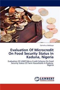 Evaluation Of Microcredit On Food Security Status In Kaduna, Nigeria