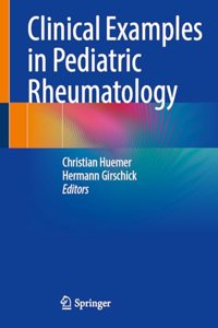 Clinical Examples in Pediatric Rheumatology