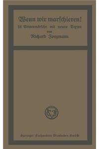 Wenn wir marschieren!