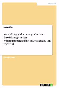 Auswirkungen der demografischen Entwicklung auf den Wohnimmobilienmarkt in Deutschland und Frankfurt