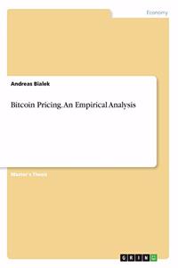 Bitcoin Pricing. An Empirical Analysis