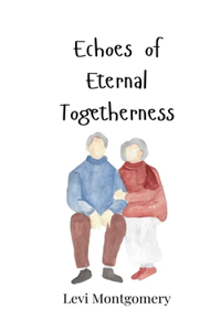 Echoes of Eternal Togetherness