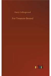 For Treasure Bound