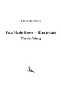 Frau Marie Heese - Blau tröstet