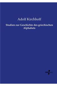 Studien zur Geschichte des griechischen Alphabets