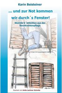 ... und zur Not kommen wir durch´s Fenster