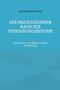Der Malteserorden nach der Verfassungsreform