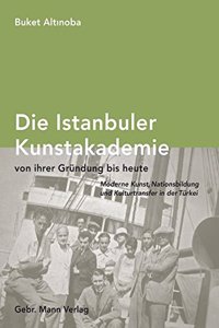 Die Istanbuler Kunstakademie Von Ihrer Grundung Bis Heute.