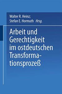 Arbeit und Gerechtigkeit im ostdeutschen Transformationsproze