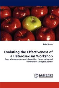 Evaluting the Effectiveness of a Heterosexism Workshop