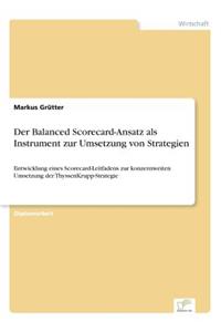 Balanced Scorecard-Ansatz als Instrument zur Umsetzung von Strategien