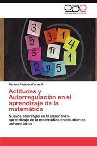 Actitudes y Autorregulación en el aprendizaje de la matemática