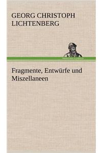 Fragmente, Entwurfe Und Miszellaneen