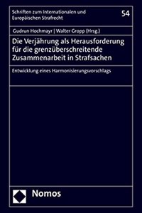 Die Verjahrung ALS Herausforderung Fur Die Grenzuberschreitende Zusammenarbeit in Strafsachen