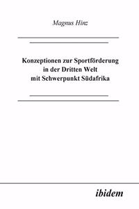 Konzeptionen zur Sportförderung in der Dritten Welt mit Schwerpunkt Südafrika.