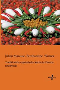 Traditionelle vegetarische Küche in Theorie und Praxis