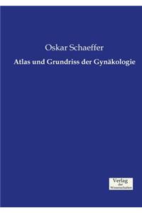 Atlas und Grundriss der Gynäkologie