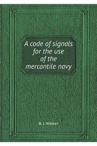 A Code of Signals for the Use of the Mercantile Navy