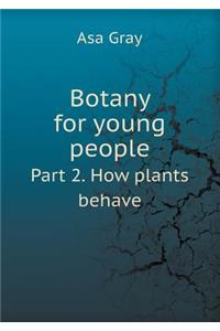 Botany for Young People Part 2. How Plants Behave