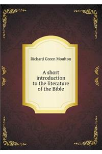 A Short Introduction to the Literature of the Bible