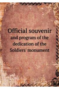 Official Souvenir and Program of the Dedication of the Soldiers' Monument