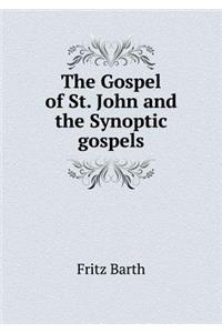 The Gospel of St. John and the Synoptic Gospels