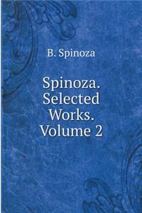 Spinoza. Selected Works. Volume 2
