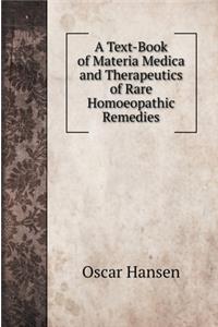 A Text-Book of Materia Medica and Therapeutics of Rare Homoeopathic Remedies